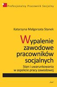 Okładka książki pt.: „<i>Wypalenie zawodowe pracowników socjalnych : stan i uwarunkowania w aspekcie pracy zawodowej</i>”