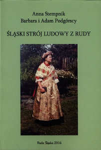 Okładka książki pt.: „<i>Śląski strój ludowy z Rudy</i>”