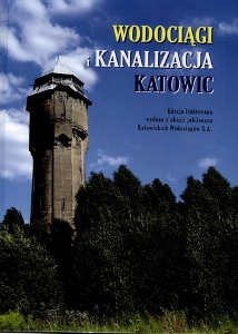 Okładka książki pt.: „<i>Wodociągi i kanalizacja Katowic</i>”