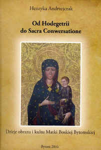 Okładka książki pt.: „<i>Od Hodegetrii do Sacra Conwersatione: dzieje obrazu i kultu Matki Boskiej Bytomskiej</i>”