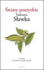Okładka książki pt.: „<i>Światy poetyckie Tadeusza Sławka</i>”