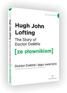 Okładka książki pt.: „<i>The  story of Doctor Dolittle = Doktor Dolittle i jego zwierzęta : z podręcznym słownikiem angielsko-polskim</i>”