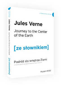 Okładka książki pt.: „<i>Journey to the Center of the Earth = Podróż do wnętrza Ziemi : z podręcznym słownikiem angielsko-polskim</i>”
