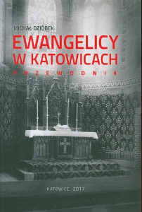 Okładka książki pt.: „<i>Ewangelicy w Katowicach : przewodnik </i>”