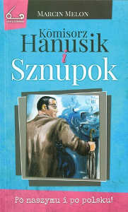 Okładka książki pt.: „<i>Kōmisorz Hanusik i Sznupok</i>”