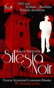 Okładka książki pt.: „<i>Silesia noir</i>”