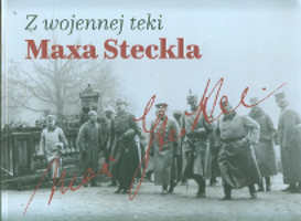 Okładka książki pt.: „<i>Z wojennej teki Maxa Steckla </i>”