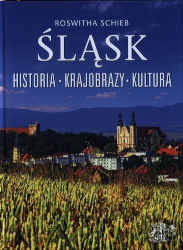 Okładka książki pt.: „<i>Śląsk : historia - krajobrazy - kultura </i>”