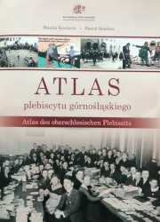 Okładka książki pt.: „<i>Atlas plebiscytu górnośląskiego = [Atlas] des oberschlesischen Plebiszits </i>”