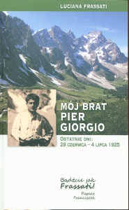 Okładka książki pt.: „<i>Mój brat Pier Giogrio : ostatnie dni 29 czerwca - 4 lipca 1925 </i>”