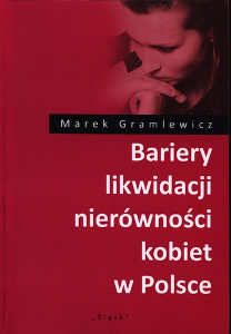 Okładka książki pt.: „<i>Bariery likwidacji nierówności kobiet w Polsce</i>”