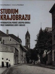 Okładka książki pt.: „<i>Studium krajobrazu : fotograficzna podróż Josepha Grehla przez Tarnowskie Góry i okolice</i>”