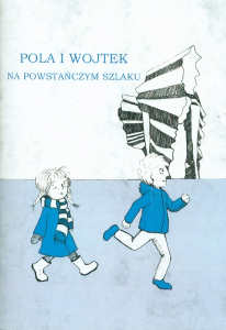 Okładka książki pt.: „<i>Pola i Wojtek na powstańczym szlaku </i>”