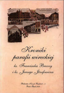 Okładka książki pt.: „<i>Kroniki parafii wireckiej ks. Franciszka Brzozy i ks. Jerzego Józefowicza</i>”