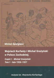 Okładka książki pt.: „<i>Michał Grażyński i Wojciech Korfanty w 