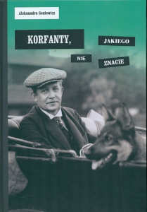 Okładka książki pt.: „<i>Korfanty, jakiego nie znacie </i>”