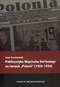 Okładka książki pt.: „<i>Publicystyka Wojciecha Korfantego na łamach 