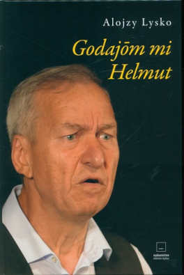 Okładka książki pt.: „<i>Godajōm mi Helmut </i>”
